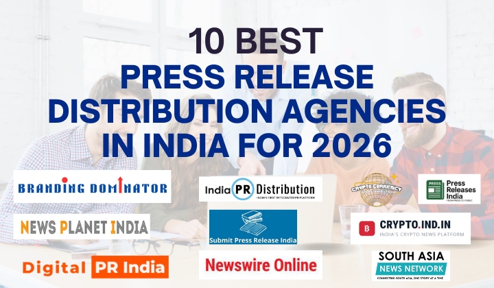 10 Best Press Release Distribution Agencies in India for 2026
